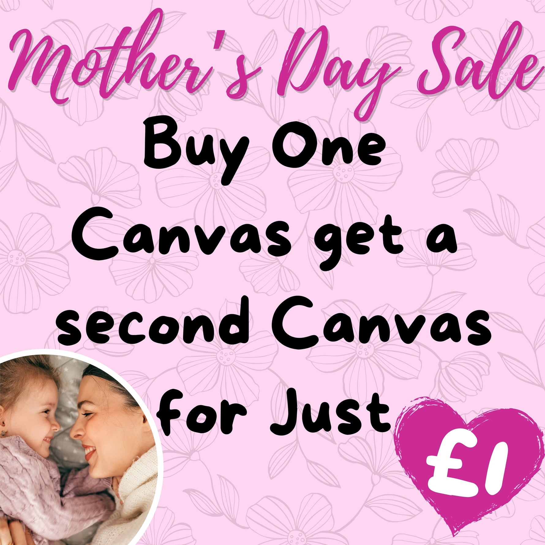 Buy One Canvas, Get Another for just £1!