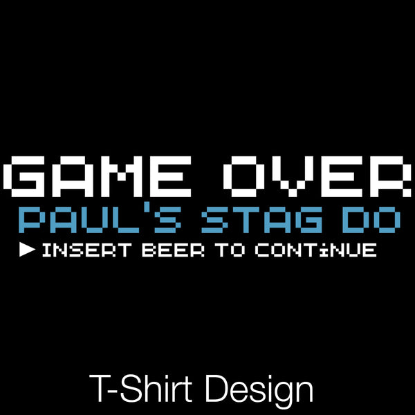 Game Over | Stag Do T-Shirt