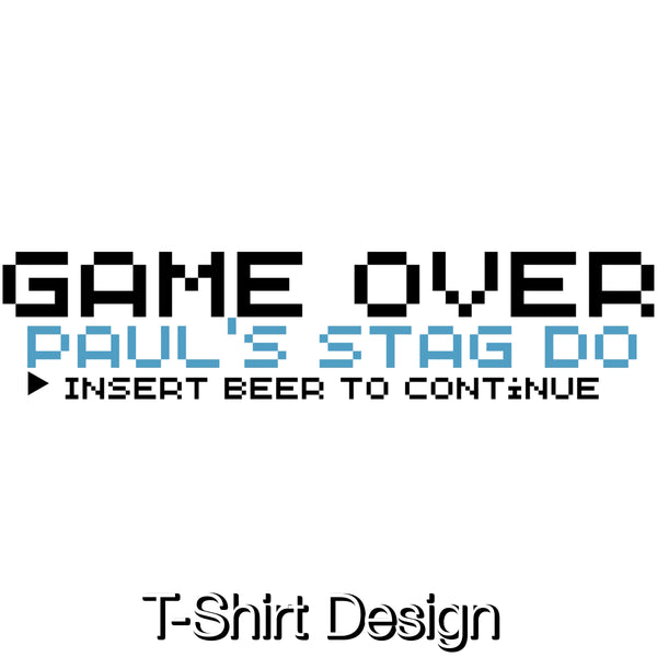 Game Over | Stag Do T-Shirt