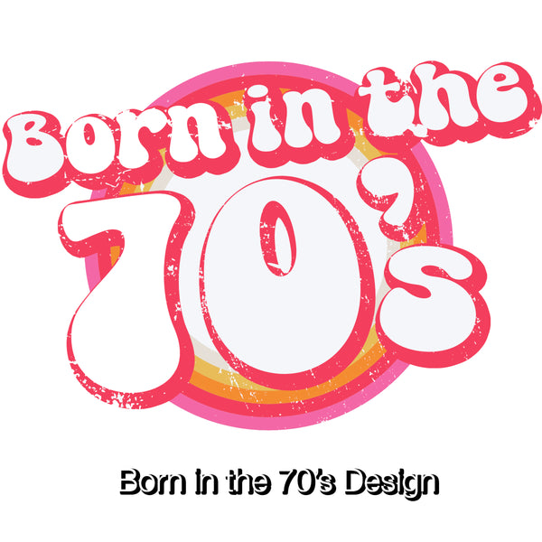 Born in the 70's | White T-Shirt