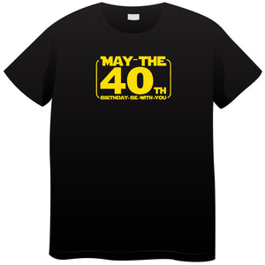 May the 40th | T-Shirt