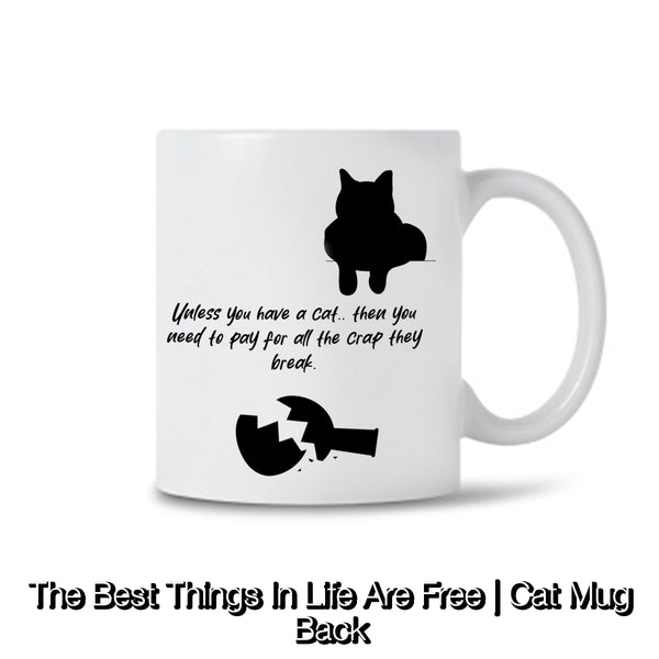 The best things in life are free | Cat mug