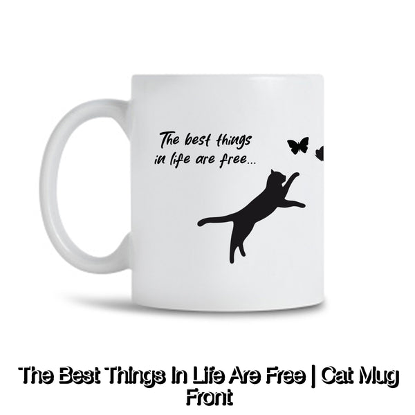 The best things in life are free | Cat mug