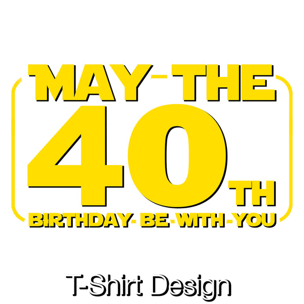 May the 40th Birthday, Design