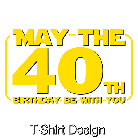 May the 40th Birthday, Design