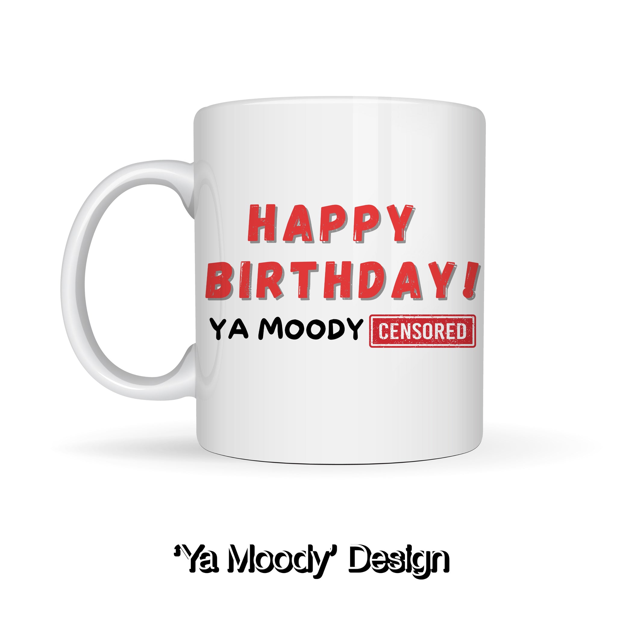 Happy Birthday Ya Moody- | Mug